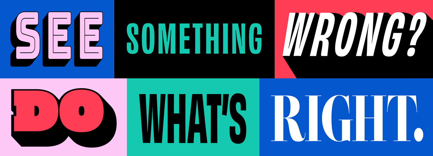 See something wrong? Do what's right.